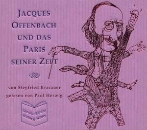 Paul Herwig · Jaques Offenbach Und Das Paris Seiner Zeit (CD) (2008)