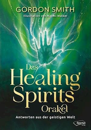 Das Healing Spirits Orakel - Gordon Smith - Kirjat - Reichel Verlag - 9783910402065 - keskiviikko 29. marraskuuta 2023