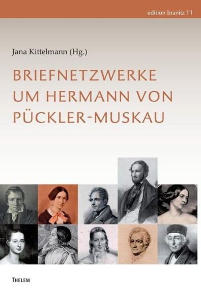 Cover for Jana Kittelmann · Briefnetzwerke Um Hermann Von Puckler-muskau (Hardcover Book) (2014)