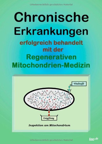 Cover for Uwe Ohmer · Chronische Erkrankungen Erfolgreich Behandelt Mit Der Regenerativen Mitochondrien-Medizin (Pocketbok) [German edition] (2013)
