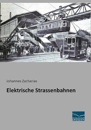 Cover for Zacharias · Elektrische Strassenbahnen (Bok)