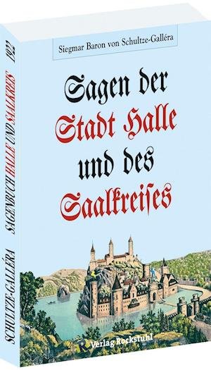 Cover for Siegmar Baron von Schultze-Gallera · Die Sagen der Stadt Halle und des Saalkreises (Taschenbuch) (2016)