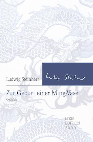 Cover for Ludwig Steinherr · Zur Geburt einer Ming-Vase (Hardcover Book) (2021)