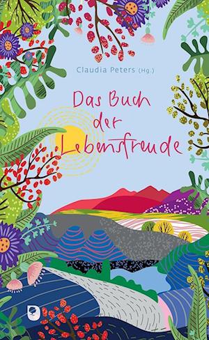 Cover for Claudia Peters · Das Buch der Lebensfreude (Book) (2022)