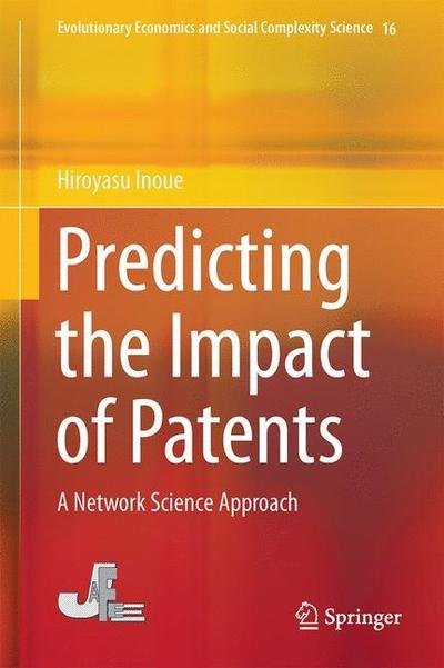 Hiroyasu Inoue · Co-patenting: An Analytic Tool for Cooperative Research and Development - Evolutionary Economics and Social Complexity Science (Inbunden Bok) [1st ed. 2020 edition] (2020)