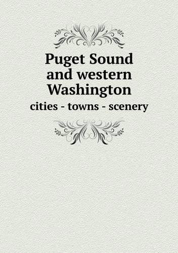 Cover for Robert A. Reid · Puget Sound and Western Washington Cities - Towns - Scenery (Paperback Book) (2013)