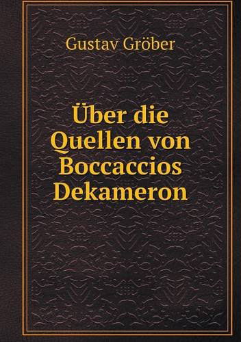 Cover for Gustav Gröber · Über Die Quellen Von Boccaccios Dekameron (Paperback Book) [German edition] (2014)