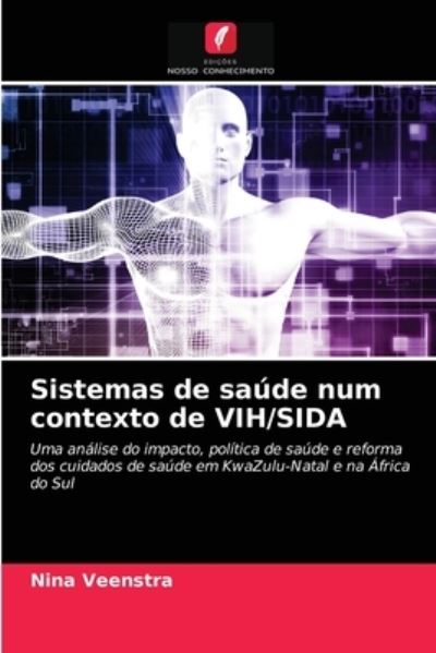 Cover for Nina Veenstra · Sistemas de saude num contexto de VIH / SIDA (Pocketbok) (2021)