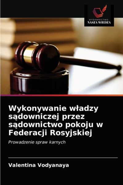 Cover for Valentina Vodyanaya · Wykonywanie wladzy s?downiczej przez s?downictwo pokoju w Federacji Rosyjskiej (Paperback Bog) (2021)