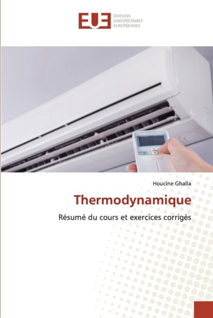 Thermodynamique - Houcine Ghalla - Bøger - Editions Universitaires Europeennes - 9786203424065 - 26. august 2021