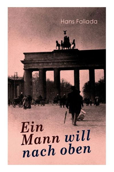 Cover for Hans Fallada · Ein Mann will nach oben (Paperback Bog) (2018)