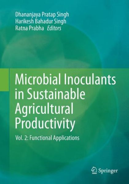 Cover for Microbial Inoculants in Sustainable Agricultural Productivity: Vol. 2: Functional Applications (Paperback Book) [Softcover reprint of the original 1st ed. 2016 edition] (2018)