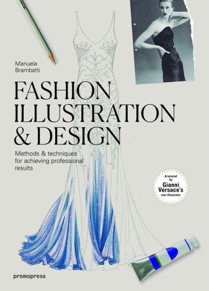 Fashion Illustration and Design - Manuela Brambatti - Bøker - Promopress - 9788416851065 - 11. august 2017
