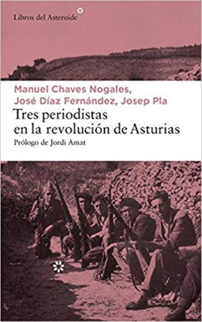 Cover for Manuel Chaves Nogales · Tres periodistas en la revolucion de Asturias (MERCH) (2017)