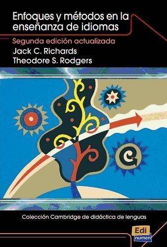 Cover for Jack C Richards · Coleccion Cambridge de Didactica de Lenguas Enfoques Y Metodos En La Ensenanza de Idiomas - Coleccion Cambridge de Didactica de Lenguas (Paperback Book) (2009)