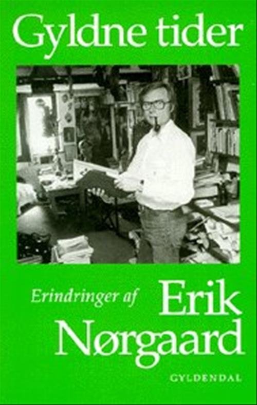 Cover for Erik Nørgaard · Gyldne tider (Sewn Spine Book) [1º edição] (1998)