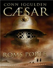 Cover for Conn Iggulden · Cæsar - Roms porte (Bound Book) [1.º edición] (2005)