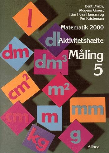 Cover for Bent Dyrby · Matematik 2000 - temabog 4.-5. klassetrin Måling 5 (Sewn Spine Book) [1º edição] (1998)