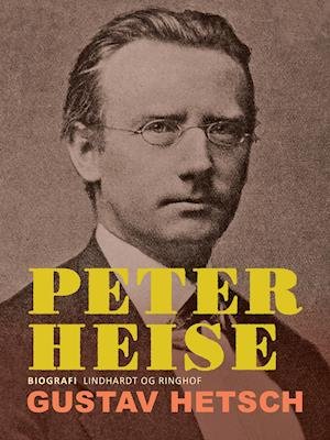 Peter Heise - Gustav Hetsch - Bøger - Saga - 9788726101065 - 23. januar 2019