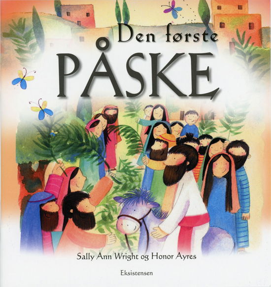 Den første påske - Sally Ann Wright - Boeken - Eksistensen - 9788741005065 - 14 februari 2019