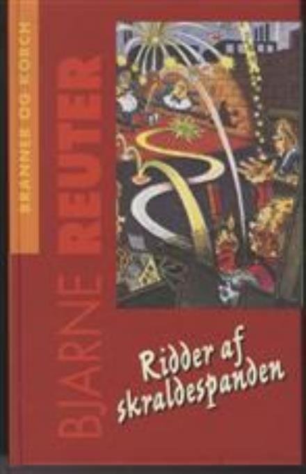Cover for Bjarne Reuter · Ridder af skraldespanden (Bound Book) [3rd edition] [Indbundet] (2008)