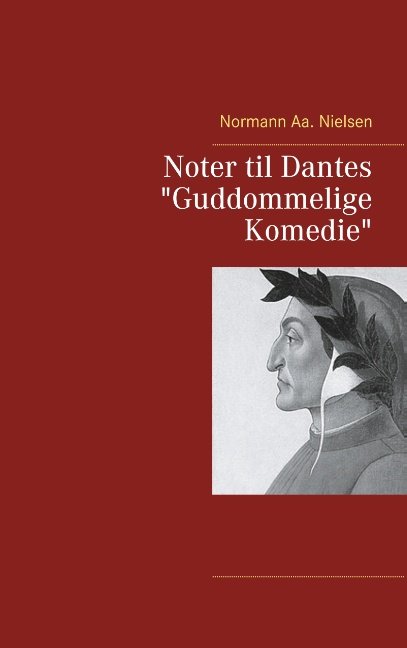 Cover for Normann Aa. Nielsen · Noter til Dantes &quot;Guddommelige Komedie&quot; (Paperback Bog) [1. udgave] (2018)
