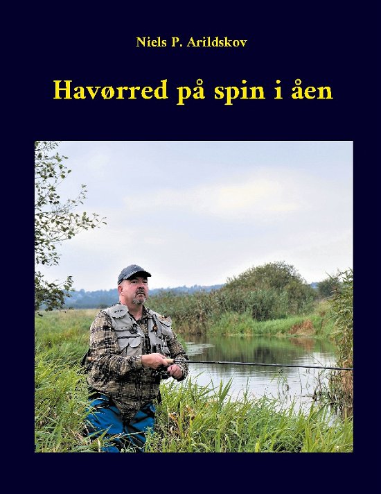 Cover for Niels P. Arildskov · Havørred på spin i åen (Pocketbok) [1:a utgåva] (2023)