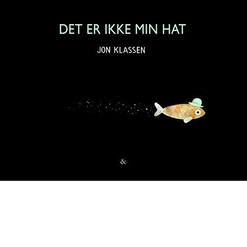 Cover for Jon Klassen · Det er ikke min hat (Bound Book) [1. Painos] [Indbundet] (2013)