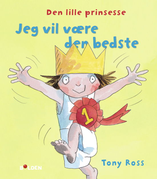 Cover for Tony Ross · Den lille prinsesse: Den lille prinsesse: Jeg vil være den bedste (Bound Book) [1e uitgave] (2020)