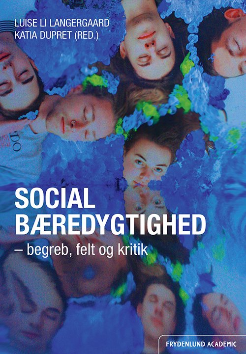 Luise Li Langergaard og Katia Dupret (red.) · Social bæredygtighed (Paperback Bog) [1. udgave] (2020)