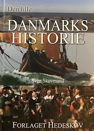 Cover for Sven Skovmand · Den lille Danmarkshistorie (Bound Book) [1th edição] (2023)