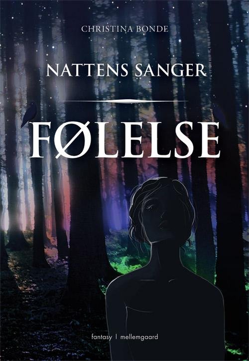 Nattens Sanger: Følelse - Christina Bonde - Livres - mellemgaard - 9788793204065 - 4 juillet 2014