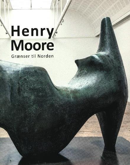 Cover for M.fl. Anne Blond · Henry Moore (Heftet bok) [1. utgave] (2017)