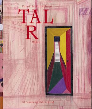 Cover for Pernille Albrethsen · Tal R Maleri (Bound Book) [1st edition] (2023)