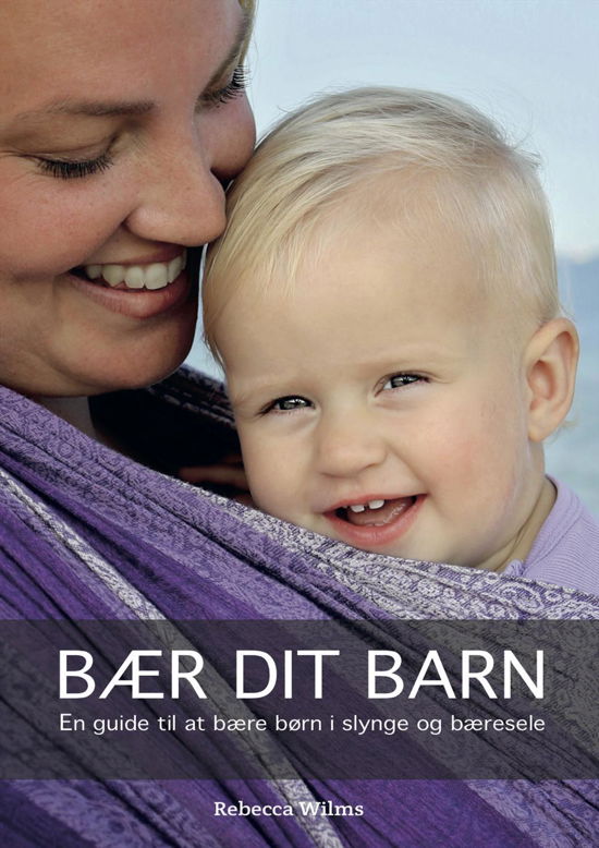 Cover for Rebecca Wilms · Bær dit barn (Hardcover Book) [1. Painos] (2016)