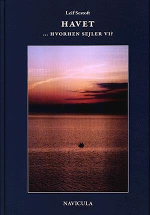 Cover for Leif Sestoft · Havet - hvorhen sejler vi? (Bound Book) [1er édition] (2023)