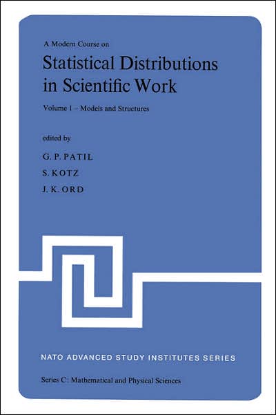 A Modern Course on Statistical Distributions in Scientific Work: Proceedings of the Nato Advanced Study Institute Held at the University of Calgagry, Calgary, Alberta, Canada July 29 - August 10, 1974 - Ganapati P Patil - Livres - Springer Verlag - 9789027706065 - 31 mai 1975