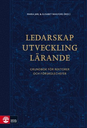 Cover for Nihlfors Elisabet · Ledarskap, utveckling, lärande : grundbok för rektorer och förskolechefer (Book) (2016)