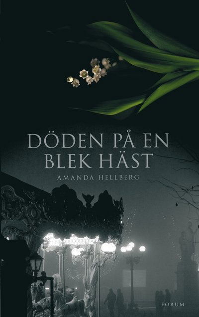 Maja Grå: Döden på en blek häst - Amanda Hellberg - Kirjat - Bokförlaget Forum - 9789143510065 - keskiviikko 19. tammikuuta 2011