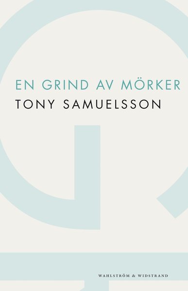 Cover for Tony Samuelsson · En grind av mörker : roman (Book) (2012)