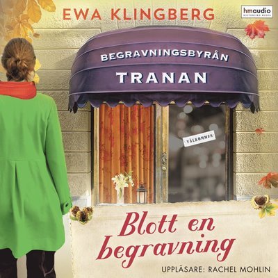 Cover for Ewa Klingberg · Begravningsbyrån Tranan: Blott en begravning (MP3-CD) (2019)