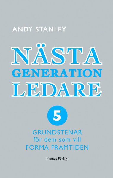 Cover for Andy Stanley · Nästa generation ledare : 5 grundstenar för dem som vill forma framtiden (Map) (2006)