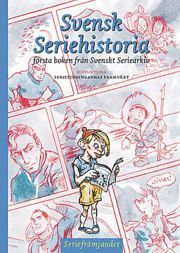 Cover for Claes Reimerthi, Peter Nilsson, Thomas Storn, Helena Magnusson · Svensk seriehistoria : första boken från Svenskt seriearkiv (Hardcover Book) (2005)