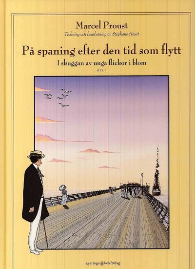 Cover for Marcel Proust, Stéphane Heuet, Stanislas Brézet · På spaning efter den tid som flytt. D 2, I skuggan av unga flickor i blom. Vol 1 (Hardcover Book) (2010)