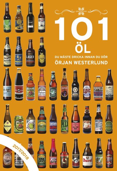 101 öl du måste dricka innan du dör 2017/2018 - Örjan Westerlund - Książki - Stevali - 9789188397065 - 19 kwietnia 2017