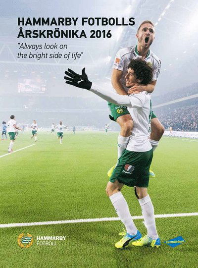 Cover for Gunnar Persson · Hammarby Fotbolls Årskrönika 2016 : &quot;Always look on the bright side of life&quot; (Bound Book) (2017)