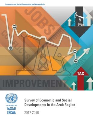 Cover for United Nations: Economic and Social Commission for Western Asia · Survey of economic and social developments in the Arab region 2017-2018 (Paperback Book) (2019)