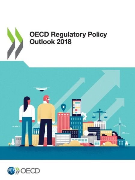 OECD regulatory policy outlook 2018 - Organisation for Economic Co-operation and Development - Böcker - Organization for Economic Co-operation a - 9789264303065 - 10 oktober 2018