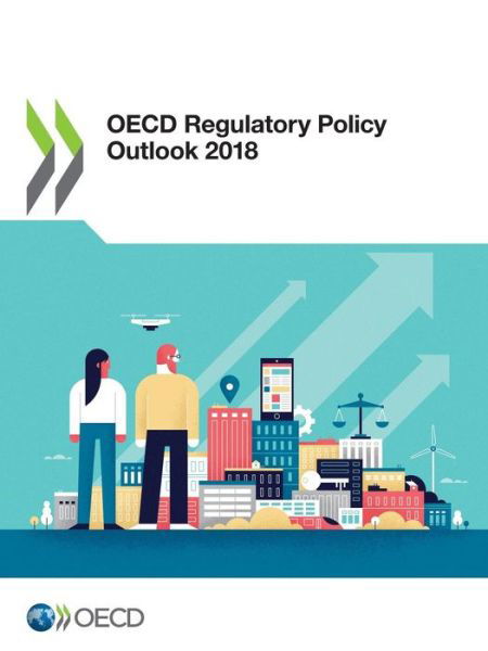 OECD regulatory policy outlook 2018 - Organisation for Economic Co-operation and Development - Livres - Organization for Economic Co-operation a - 9789264303065 - 10 octobre 2018