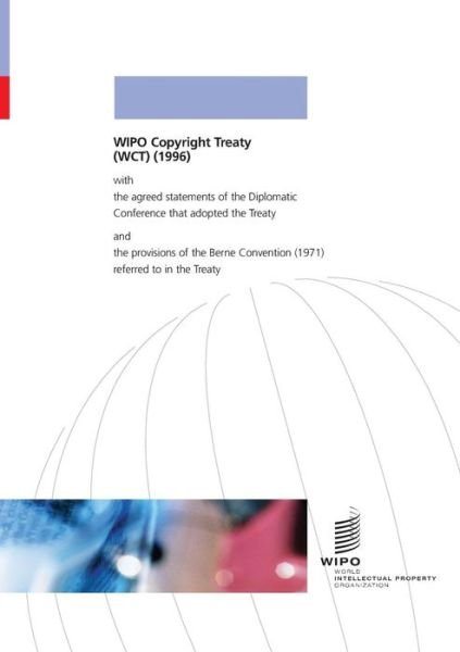 WIPO Copyright Treaty (WCT) - Wipo Publication - World Intellectual Property Organization - Bøger - World Intellectual Property Organization - 9789280507065 - 31. december 1996